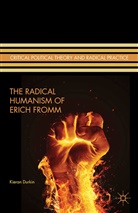 K Durkin, K. Durkin, Kieran Durkin - Radical Humanism of Erich Fromm