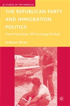 A Wroe, A. Wroe, Andrew Wroe - Republican Party and Immigration Politics