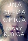 Mary Kubica, Kubica Mary, Humberto Amor, Susana Ballesteros, Luis Solis, Fabiola Stevenson - Una buena chica