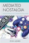 Ryan Lizardi, Lizardi Ryan - Mediated Nostalgia