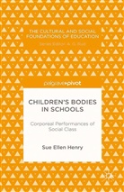 S Henry, S. Henry - Children''s Bodies in Schools