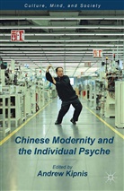 A Kipnis, Andrew B (Australian National University Kipnis, Kipnis, A Kipnis, A. Kipnis - Chinese Modernity and the Individual Psyche