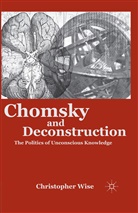 C Wise, C. Wise, Christopher Wise, Christopher Wise Wise - Chomsky and Deconstruction