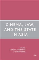 Corey K. Sidel Creekmur, Creekmur, C Creekmur, C. Creekmur, Sidel, Sidel... - Cinema, Law, and the State in Asia