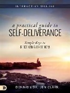 Dennis Clark, Jen Clark, Jennifer Clark, Professor Dennis Clark - Practical Guide to Self-Deliverance, a
