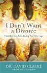 David Clarke, Dr David Clarke, Dr David With William G. Clark Clarke, Dr. David Clarke, William G Clarke, William G. Clarke - I Don't Want a Divorce