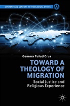 G Cruz, G. Cruz, Gemma Tulud Cruz, Cruz- G - Toward a Theology of Migration