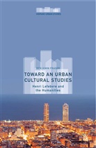 B. Fraser, Benjamin Fraser - Toward an Urban Cultural Studies