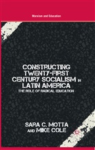 M Cole, M. Cole, M. Motta Cole, Motta, S Motta, S. Motta... - Constructing Twenty-First Century Socialism in Latin America