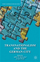 Jeffry M. Ward Diefendorf, Diefendorf, J Diefendorf, J. Diefendorf, Ward, Ward... - Transnationalism and the German City