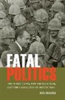 Ken Hughes, Andrew S. Chancey - Fatal Politics