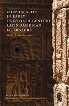 B Willis, B. Willis - Corporeality in Early Twentieth-Century Latin American Literature