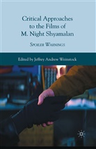 J Weinstock, Jeffrey Andrew Weinstock, Professor of English Jeffrey Andrew Weinstock, Professor of English Jeffrey Andrew (Central Michigan University) Weinstock, Weinstock, J Weinstock... - Critical Approaches to the Films of M. Night Shyamalan