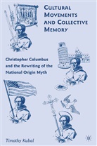 T Kubal, T. Kubal, Timothy Kubal - Cultural Movements and Collective Memory