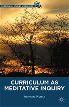 A Kumar, A. Kumar - Curriculum As Meditative Inquiry