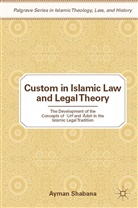 A. Shabana, Ayman Shabana - Custom in Islamic Law and Legal Theory