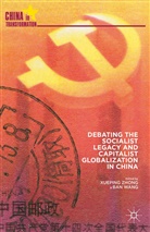 B. Zhong Wang, Wang, Wang, B. Wang, Zhong, X Zhong... - Debating the Socialist Legacy and Capitalist Globalization in China
