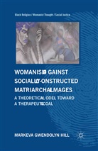 M Hill, M. Hill - Womanism Against Socially-Constructed Matriarchal Images