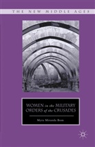 M Bom, M. Bom, Myra Miranda Bom - Women in the Military Orders of the Crusades