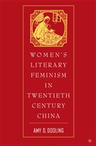 A Dooling, A. Dooling, Amy D. Dooling - Women''s Literary Feminism in Twentieth Century China
