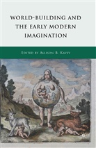 a Kavey, Professor Allison B Kavey Kavey, Kavey, a Kavey, A. Kavey - World-Building and the Early Modern Imagination