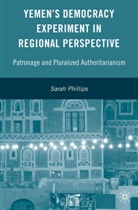 S Phillips, S. Phillips - Yemen''s Democracy Experiment in Regional Perspective