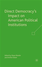 Shaun Glazer Bowler, A Loparo, Bowler, S Bowler, S. Bowler, Glazer... - Direct Democracy''s Impact on American Political Institutions