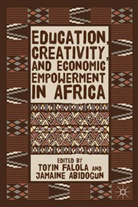 Toyin Abidogun Falola, Abidogun, Abidogun, J. Abidogun, Falola, T Falola... - Education, Creativity, and Economic Empowerment in Africa