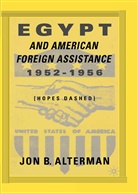 J Alterman, J. Alterman, Jon B. Alterman - Egypt and American Foreign Assistance 1952-1956