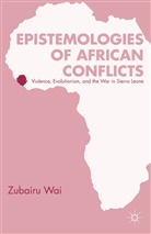 Z Wai, Z. Wai, Zubairu Wai, Zubairu Wai Wai - Epistemologies of African Conflicts