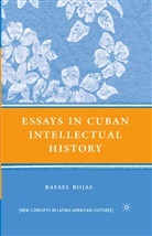 R Rojas, R. Rojas, Rafael Rojas - Essays in Cuban Intellectual History
