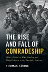 Thomas Kuhne, Thomas (Clark University Kuhne, Thomas Kühne - Rise and Fall of Comradeship