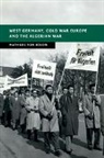 Mathilde von Bulow, Mathilde Von Bulow, Mathilde (University of Glasgow) Von Bulow - West Germany, Cold War Europe and the Algerian War