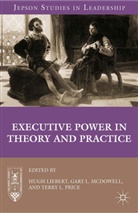 H. Mcdowell Liebert, Hugh Mcdowell Liebert, Kenneth A Loparo, Terry L Price, H Liebert, H. Liebert... - Executive Power in Theory and Practice