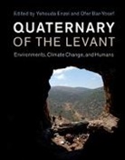 Yehouda Enzel, Yehouda (Hebrew University of Jerusalem) Ba Enzel, Yehouda Bar-Yosef Enzel, Ofer Bar-Yosef, Ofer (Harvard University Bar-Yosef, Bar-Yosef Ofer... - Quaternary of the Levant