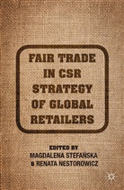 Magdalena Nestorowicz Stefanska, Kenneth A Loparo, Kenneth A. Loparo, Nestorowicz, R Nestorowicz, R. Nestorowicz... - Fair Trade in Csr Strategy of Global Retailers