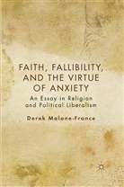 D Malone-France, D. Malone-France, Derek Malone-France - Faith, Fallibility, and the Virtue of Anxiety