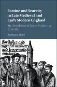 Buchanan Sharp, Buchanan (University of California Sharp,  Sharp Buchanan - Famine and Scarcity in Late Medieval and Early Modern England - The Regulation of Grain Marketing, 12561631