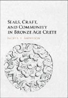 Emily Anderson, Emily S K Anderson, Emily S K. Anderson, Emily S. K. Anderson, Emily S. K. (The Johns Hopkins Universit Anderson - Seals, Craft, and Community in Bronze Age Crete