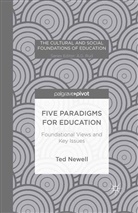 T Newell, T. Newell, Ted Newell, Ted Newell Newell - Five Paradigms for Education
