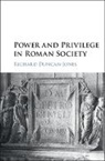 Richard Duncan Jones, Richard Duncan-Jones, Richard (Gonville and Caius College Duncan-Jones, Duncan-Jones Richard - Power and Privilege in Roman Society