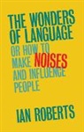Ian Roberts, Ian (University of Cambridge) Roberts - Wonders of Language
