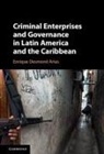 Enrique Desmond Arias, Enrique Desmond (George Mason University Arias, Arias Enrique Desmond - Criminal Enterprises and Governance in Latin America and the Caribbean