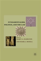Mark J. Hamilton Rozell, A Hamilton, A Hamilton, A Loparo, Marci A. Hamilton, Kenneth A. Loparo... - Fundamentalism, Politics, and the Law