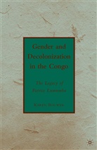 K Bouwer, K. Bouwer, Karen Bouwer - Gender and Decolonization in the Congo