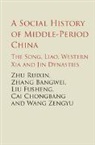 Chongbang Cai, Cai Chongbang, Zengyu Wang, Wang Zengyu, Bangwei Zhang, Zhang Bangwei... - Social History of Middle-Period China