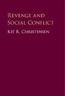 Kit Christensen, Kit R. Christensen, Christensen Kit R. - Revenge and Social Conflict