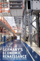 J Ewing, J. Ewing, Jack Ewing - Germany''s Economic Renaissance
