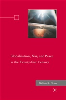 W Nester, W. Nester - Globalization, War, and Peace in the Twenty-First Century
