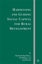 Kazmi, S Kazmi, S. Kazmi, Sajid Kazmi, Sajid Rifaqat Kazmi, Khan... - Harnessing and Guiding Social Capital for Rural Development